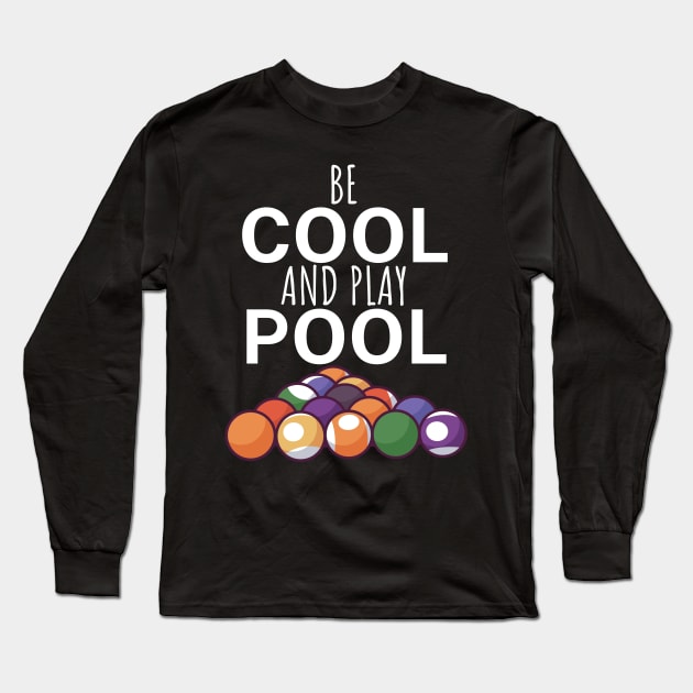 Be cool and play pool Long Sleeve T-Shirt by maxcode